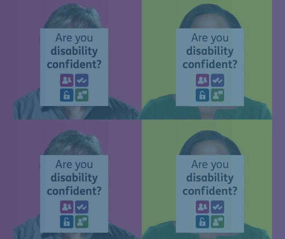 A grid of four people with their faces covered with an advert reading 'Are you disability confident?'.